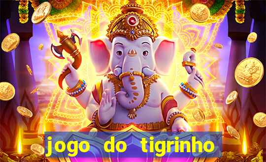 jogo do tigrinho teste gratis